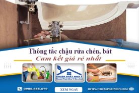 Thông tắc chậu rửa chén, bát tại Ninh Thuận | Cam kết giá rẻ nhất