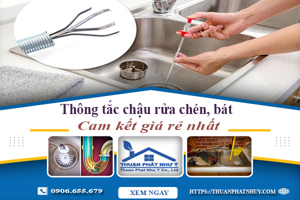 Thông tắc chậu rửa chén, bát tại quận 7 | Cam kết giá rẻ nhất