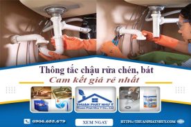 Thông tắc chậu rửa chén, bát tại Tây Ninh【Cam kết giá rẻ】