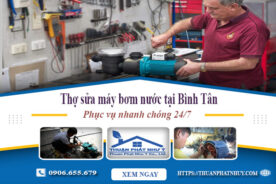 Thợ sửa máy bơm nước tại Bình Tân – Phục vụ nhanh chóng 24/7