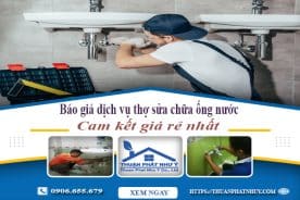Báo giá dịch vụ thợ sửa chữa ống nước tại Bình Chánh giá rẻ