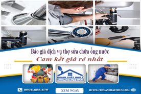 Báo giá dịch vụ thợ sửa chữa ống nước tại Đồng Nai giá rẻ