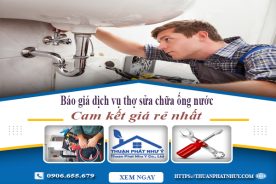 Báo giá dịch vụ thợ sửa chữa ống nước tại Tân Uyên giá rẻ