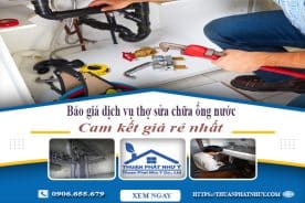 Báo giá dịch vụ thợ sửa chữa ống nước tại Thuận An giá rẻ