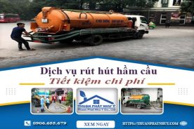 Báo giá dịch vụ rút hút hầm cầu tại Bạc Liêu【Tiết kiệm 20%】