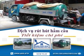 Báo giá dịch vụ hút hầm cầu tại Bình Phước【Tiết kiệm 20%】
