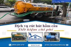 Báo giá dịch vụ rút hút hầm cầu tại Bình Thuận【Tiết kiệm 20%】