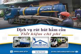 Báo giá dịch vụ rút hút hầm cầu tại Hà Nội【Tiết kiệm 20%】