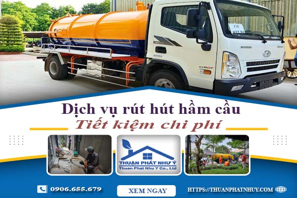 Báo giá dịch vụ hút hầm cầu tại Long Thành【Tiết kiệm 20%】