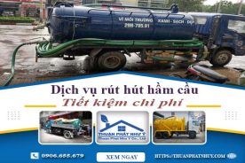 Báo giá dịch vụ rút hút hầm cầu tại Quảng Nam【Tiết kiệm 20%】