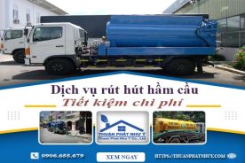 Báo giá dịch vụ rút hút hầm cầu tại Quy Nhơn【Tiết kiệm 20%】