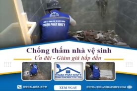 Báo giá chống thấm nhà vệ sinh tại Tp Tân An【Ưu đãi 10%】