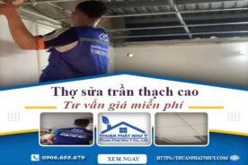 Thợ sửa trần thạch cao tại Tp Đà Lạt【Tư vấn báo giá miễn phí】