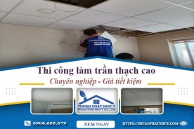Báo giá thi công làm trần thạch cao tại Đà Lạt【Tiết kiệm 20%】