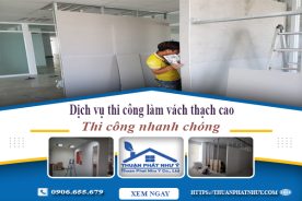 Dịch vụ thi công làm vách thạch cao tại quận Bình Tân giá rẻ