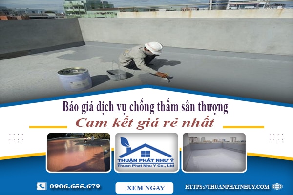 Báo giá dịch vụ chống thấm sân thượng tại Bình Phước giá rẻ