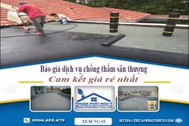 Báo giá dịch vụ chống thấm sân thượng tại Nhơn Trạch giá rẻ