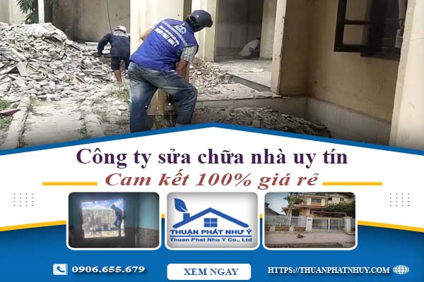 Công ty sửa chữa nhà tại Bình Phước【Cam kết 100% giá rẻ】