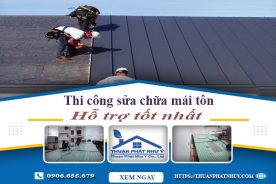 Báo giá dịch vụ sửa chữa mái tôn tại Bình Dương – Giảm giá 10%