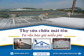 Thợ sửa chữa mái tôn tại quận Tân Phú tư vấn báo giá miễn phí