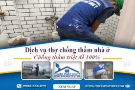 Dịch vụ thợ chống thấm nhà ở tại Long Khánh -【BH 12 năm】