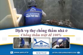 Dịch vụ thợ chống thấm nhà ở tại Nhà Bè【Bảo hành 12 năm】