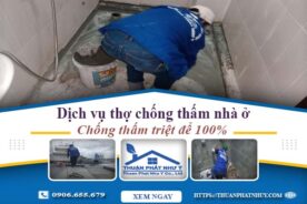 Dịch vụ thợ chống thấm nhà ở tại Thủ Dầu Một -【BH 12 năm】