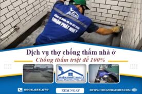 Dịch vụ thợ chống thấm nhà ở tại Tp Biên Hoà -【BH 12 năm】