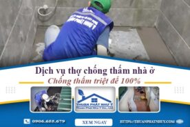 Dịch vụ thợ chống thấm nhà ở tại Vũng Tàu – Bảo hành 12 năm