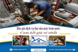 Báo giá dịch vụ thợ sửa máy bơm nước tại Củ Chi giá rẻ nhất