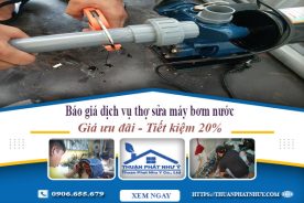 Báo giá dịch vụ thợ sửa máy bơm nước tại Nhà Bè tiết kiệm 20%