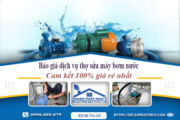Báo giá dịch vụ thợ sửa máy bơm nước tại Tân Uyên giá rẻ nhất
