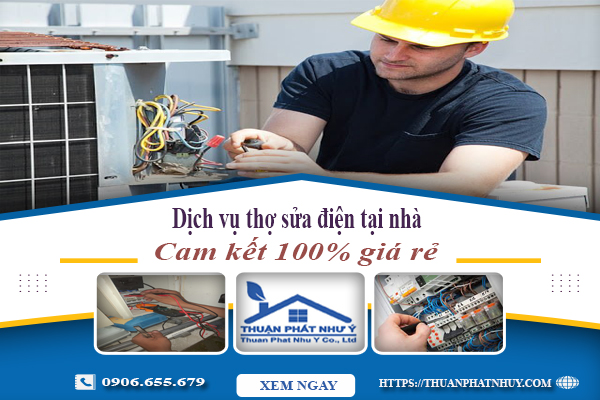 Báo giá dịch vụ thợ sửa điện tại Củ Chi cam kết 100% giá rẻ