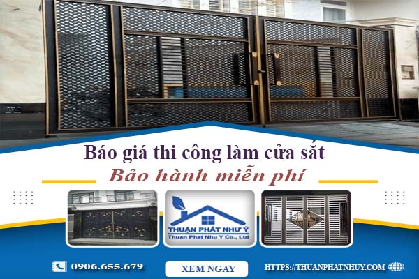 Báo giá thi công làm cửa sắt tại Thuận An【Bảo hành miễn phí】