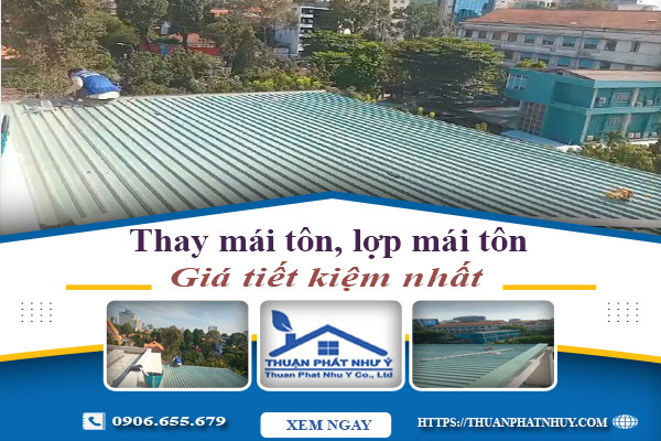 Báo giá thay mái tôn, lợp mái tôn tại Bình Chánh【Tiết kiệm 10%】