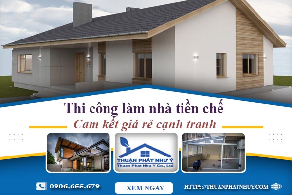 Giá thi công làm nhà tiền chế tại Bình Dương【Cam kết giá rẻ】