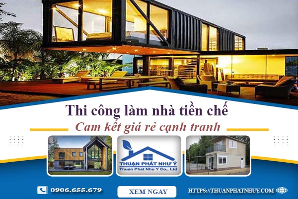 Báo giá thi công làm nhà tiền chế tại Hóc Môn【Cam kết giá rẻ】