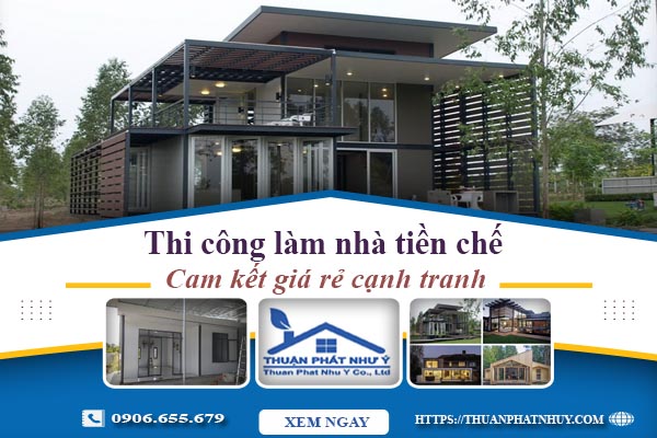 Thi công làm nhà tiền chế tại quận 2【Cam kết giá rẻ】