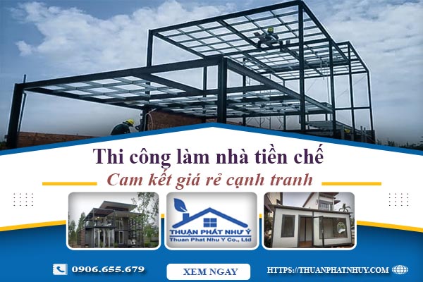 Thi công làm nhà tiền chế tại quận 3【Cam kết giá rẻ】