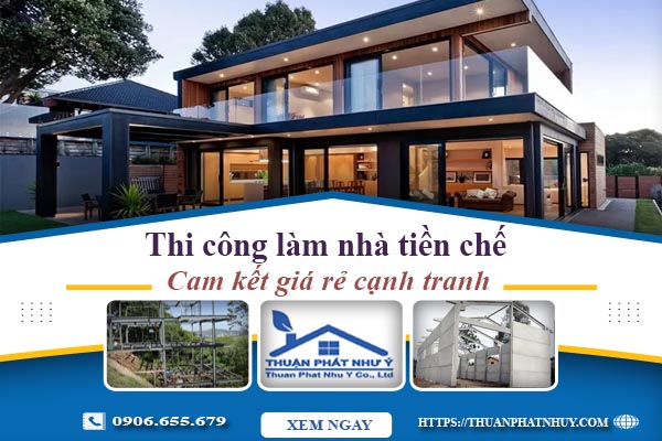 Báo giá thi công làm nhà tiền chế tại Tp Bà Rịa【Cam kết giá rẻ】