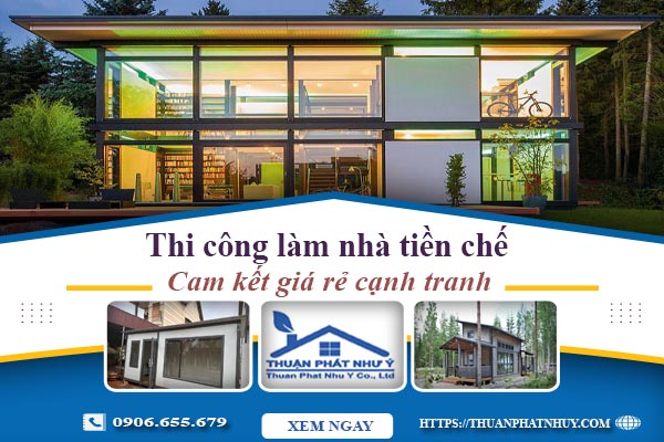 Báo giá thi công làm nhà tiền chế tại Tp Dĩ An【Cam kết giá rẻ】