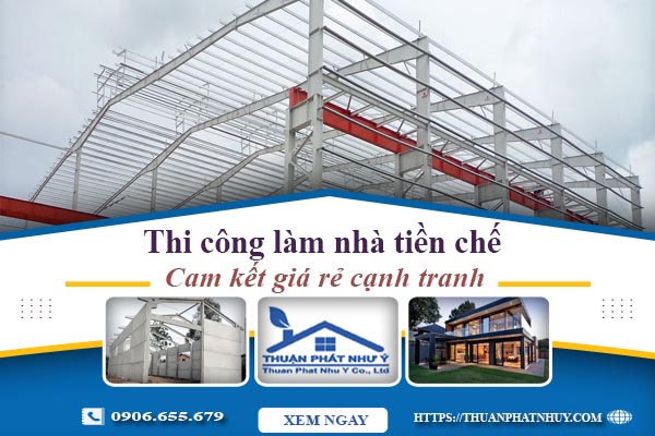 Báo giá thi công làm nhà tiền chế tại Vũng Tàu【Cam kết giá rẻ】