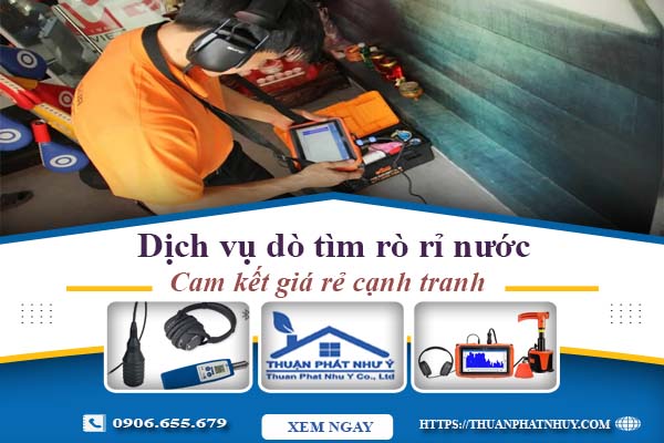 Báo giá dịch vụ dò tìm rò rỉ nước tại Đồng Nai【Cam kết giá rẻ】