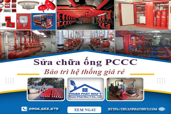 Sửa chữa ống PCCC - Bảo trì hệ thống PCCC giá rẻ