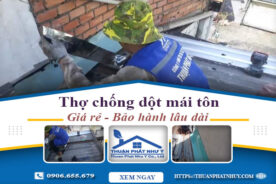 Thợ chống dột mái tôn tại Đồng Nai – Triệt để -【BH 12 năm】