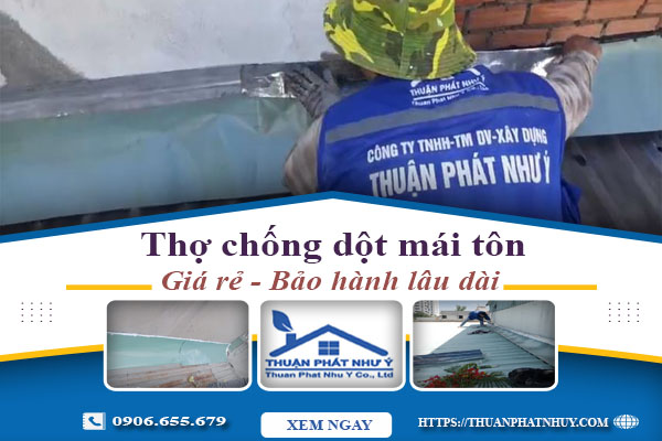 Thợ chống dột mái tôn tại Long An triệt để - Bảo Hành 12 năm