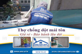 Thợ chống dột mái tôn tại Vũng Tàu – Triệt để -【BH 12 năm】