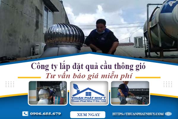 báo giá lắp quả cầu thông gió tại bình phước