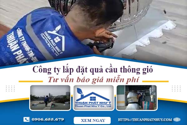 báo giá lắp quả cầu thông gió tại Tây ninh