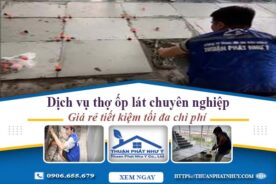 Báo giá dịch vụ thợ ốp lát gạch tại Bình Phước – Tiết kiệm 20%